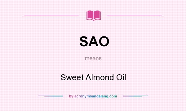What does SAO mean? It stands for Sweet Almond Oil
