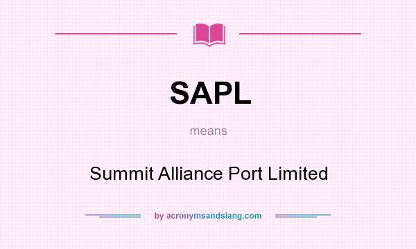 What does SAPL mean? It stands for Summit Alliance Port Limited