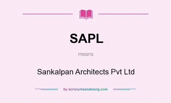 What does SAPL mean? It stands for Sankalpan Architects Pvt Ltd