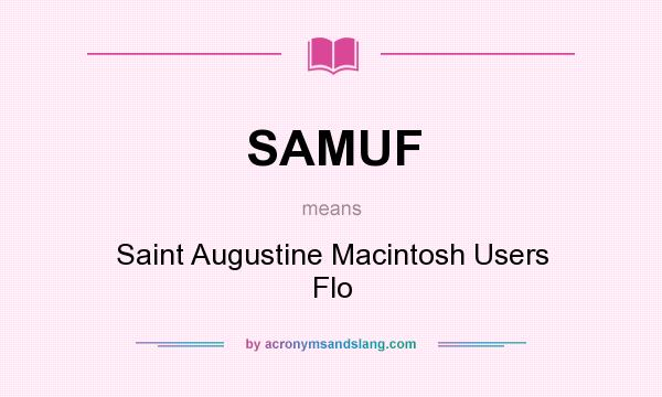 What does SAMUF mean? It stands for Saint Augustine Macintosh Users Flo
