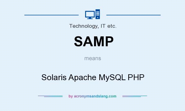 What does SAMP mean? It stands for Solaris Apache MySQL PHP