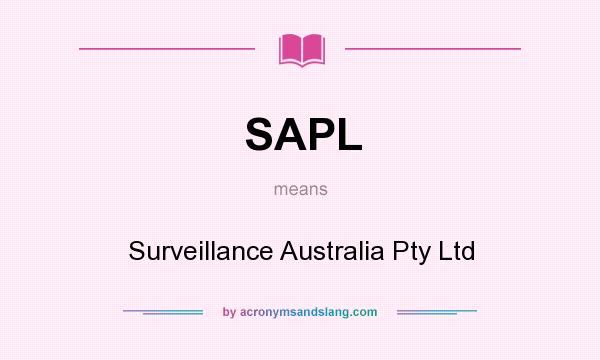 What does SAPL mean? It stands for Surveillance Australia Pty Ltd