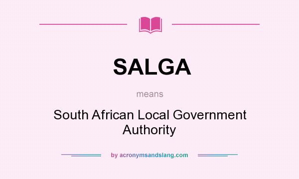 What does SALGA mean? It stands for South African Local Government Authority