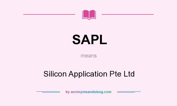 What does SAPL mean? It stands for Silicon Application Pte Ltd