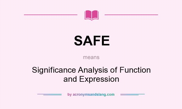 What does SAFE mean? It stands for Significance Analysis of Function and Expression