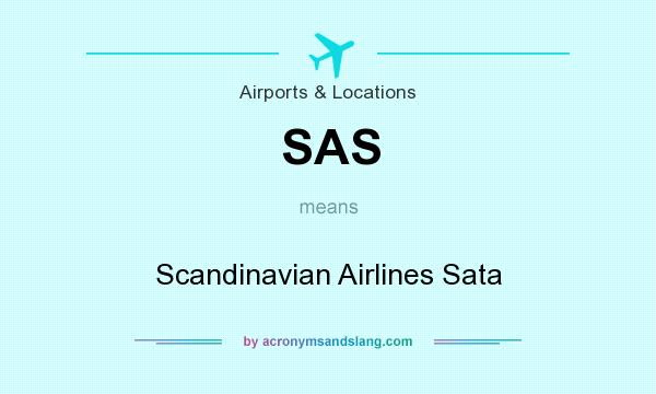 What does SAS mean? It stands for Scandinavian Airlines Sata