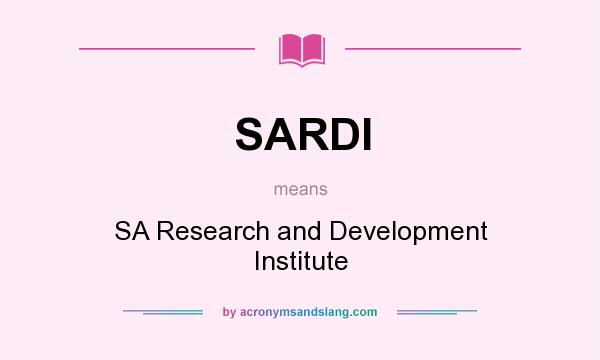 What does SARDI mean? It stands for SA Research and Development Institute