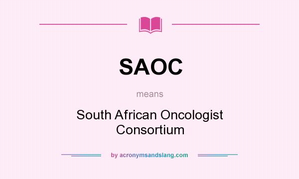 What does SAOC mean? It stands for South African Oncologist Consortium