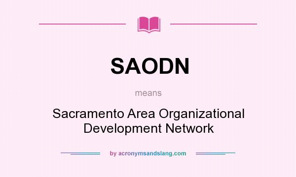 What does SAODN mean? It stands for Sacramento Area Organizational Development Network