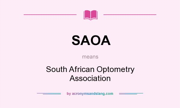 What does SAOA mean? It stands for South African Optometry Association