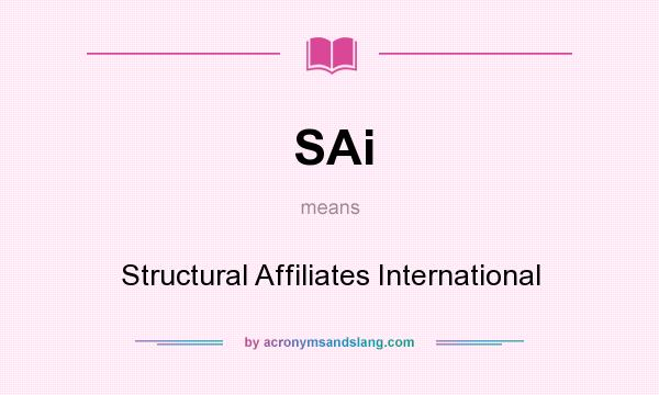 What does SAi mean? It stands for Structural Affiliates International