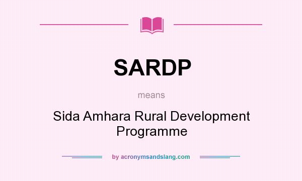 What does SARDP mean? It stands for Sida Amhara Rural Development Programme