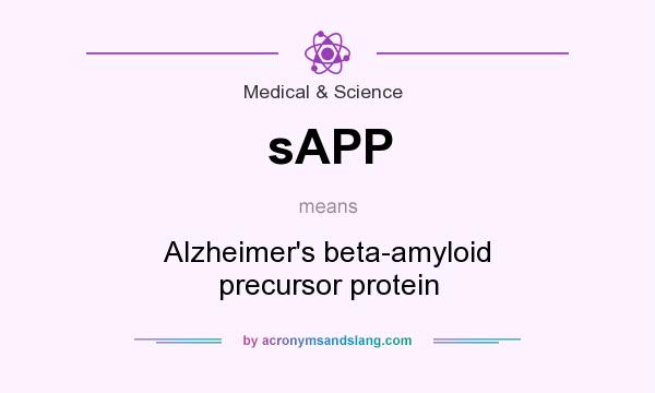 What does sAPP mean? It stands for Alzheimer`s beta-amyloid precursor protein