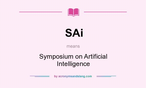 What does SAi mean? It stands for Symposium on Artificial Intelligence