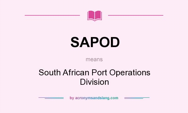 What does SAPOD mean? It stands for South African Port Operations Division