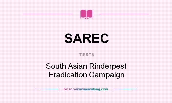 What does SAREC mean? It stands for South Asian Rinderpest Eradication Campaign