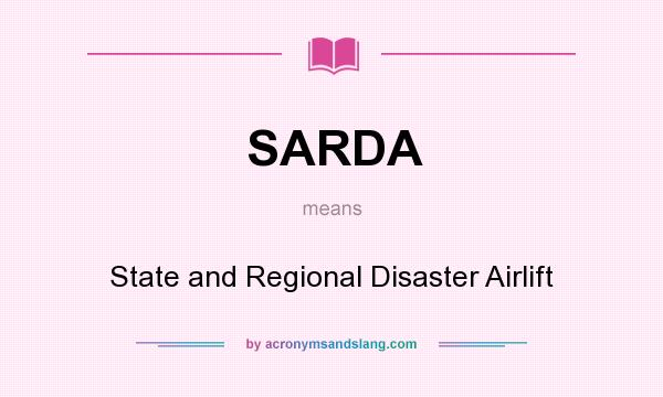 What does SARDA mean? It stands for State and Regional Disaster Airlift