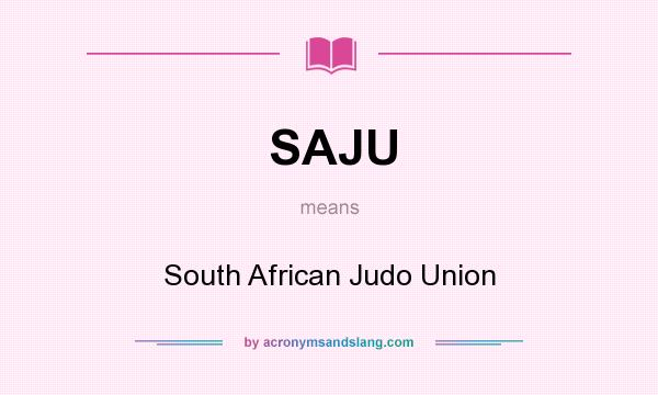 What does SAJU mean? It stands for South African Judo Union
