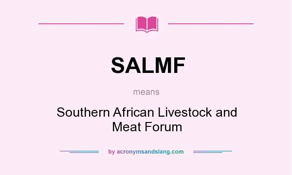 What does SALMF mean? It stands for Southern African Livestock and Meat Forum