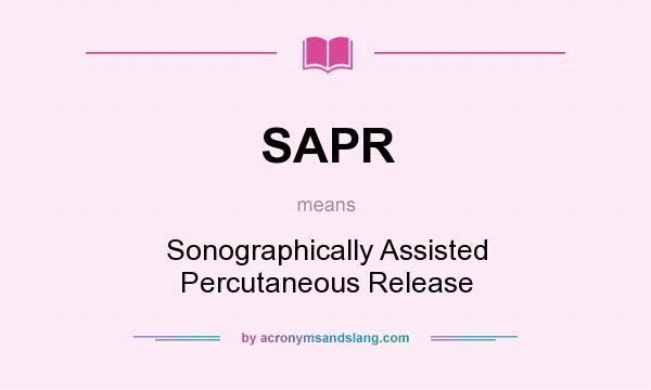 What does SAPR mean? It stands for Sonographically Assisted Percutaneous Release