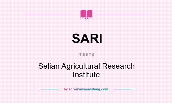 What does SARI mean? It stands for Selian Agricultural Research Institute
