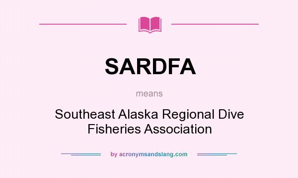 What does SARDFA mean? It stands for Southeast Alaska Regional Dive Fisheries Association