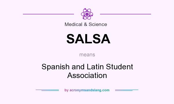 What does SALSA mean? It stands for Spanish and Latin Student Association