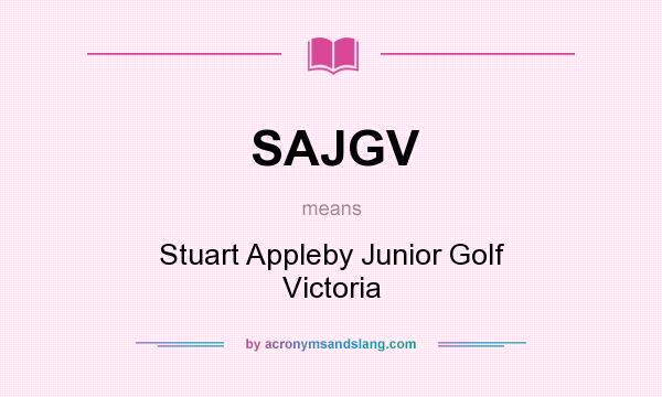What does SAJGV mean? It stands for Stuart Appleby Junior Golf Victoria