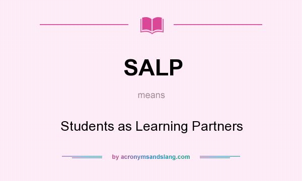 What does SALP mean? It stands for Students as Learning Partners