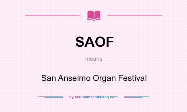 What does SAOF mean? It stands for San Anselmo Organ Festival