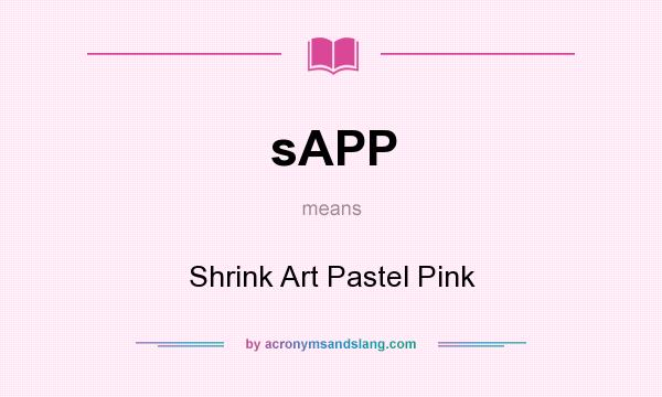 What does sAPP mean? It stands for Shrink Art Pastel Pink