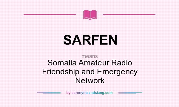 What does SARFEN mean? It stands for Somalia Amateur Radio Friendship and Emergency Network