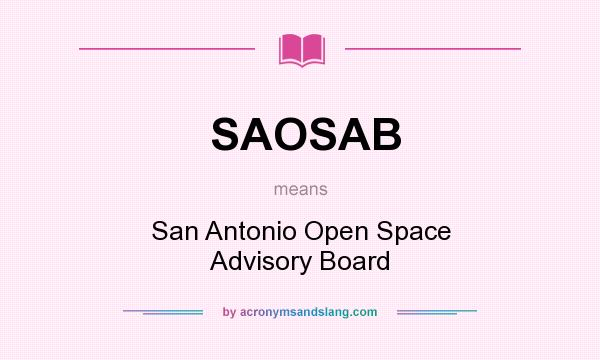 What does SAOSAB mean? It stands for San Antonio Open Space Advisory Board