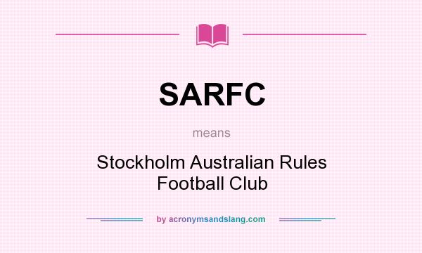 What does SARFC mean? It stands for Stockholm Australian Rules Football Club
