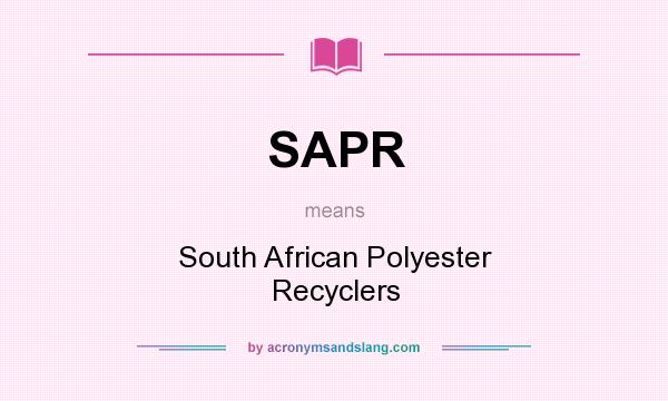 What does SAPR mean? It stands for South African Polyester Recyclers