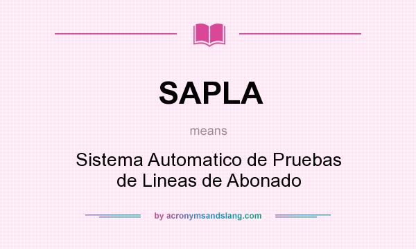 What does SAPLA mean? It stands for Sistema Automatico de Pruebas de Lineas de Abonado