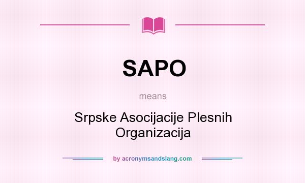 What does SAPO mean? It stands for Srpske Asocijacije Plesnih Organizacija