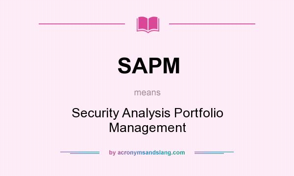 What does SAPM mean? It stands for Security Analysis Portfolio Management
