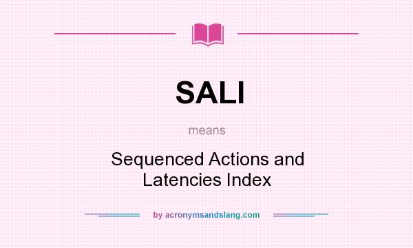 What does SALI mean? It stands for Sequenced Actions and Latencies Index