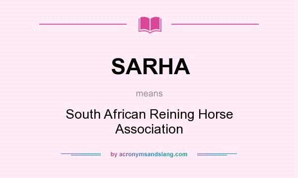 What does SARHA mean? It stands for South African Reining Horse Association