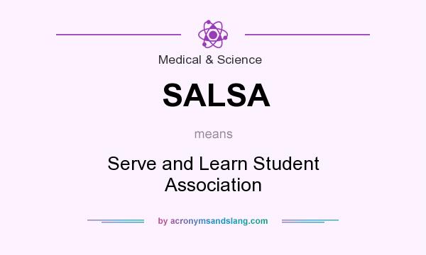 What does SALSA mean? It stands for Serve and Learn Student Association