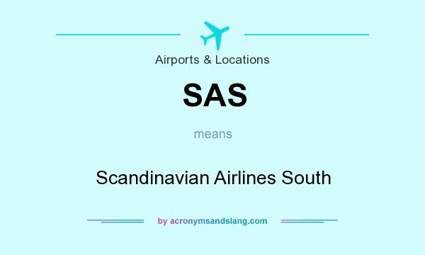 What does SAS mean? It stands for Scandinavian Airlines South