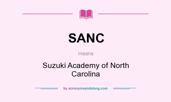 What does SANC mean? It stands for Suzuki Academy of North Carolina