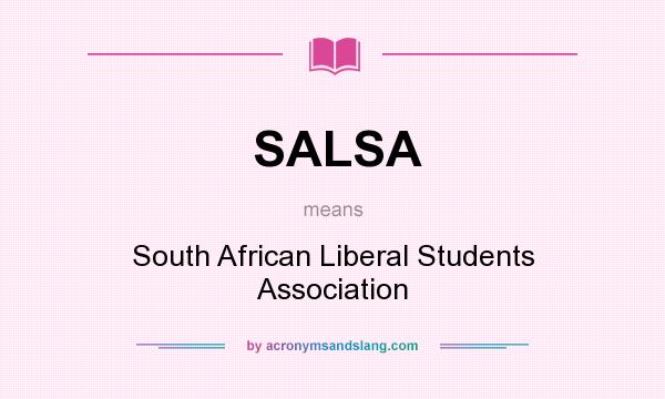 What does SALSA mean? It stands for South African Liberal Students Association