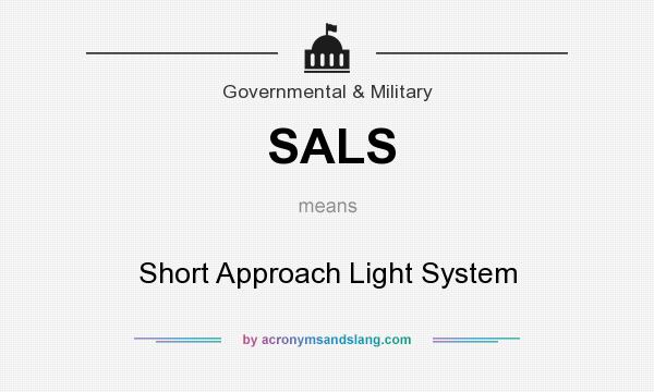 What does SALS mean? It stands for Short Approach Light System