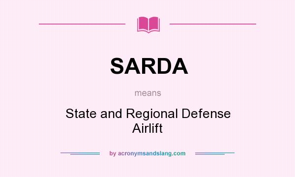 What does SARDA mean? It stands for State and Regional Defense Airlift
