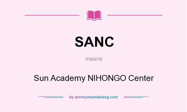 What does SANC mean? It stands for Sun Academy NIHONGO Center