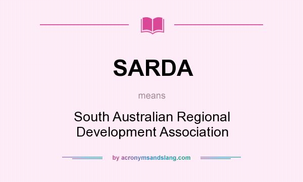 What does SARDA mean? It stands for South Australian Regional Development Association