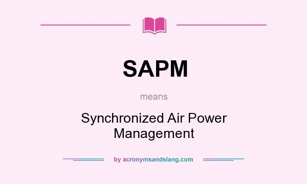 What does SAPM mean? It stands for Synchronized Air Power Management