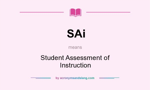 What does SAi mean? It stands for Student Assessment of Instruction
